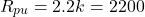 \[R_{pu} = 2.2k&Omega; = 2200&Omega;\]